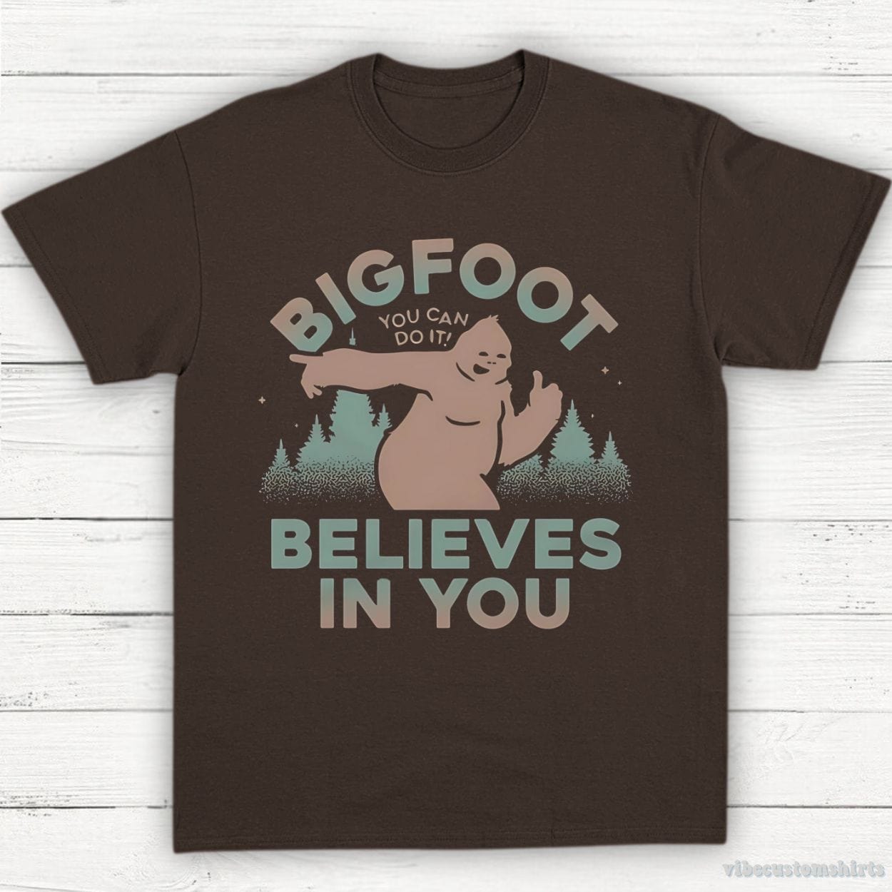 T-Shirt Dark Chocolate / S Bigfoot Believes In You Shirt