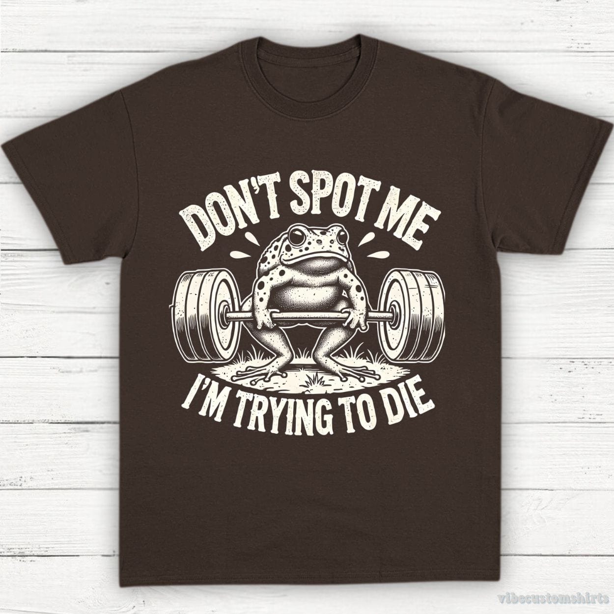 T-Shirt Dark Chocolate / S Don't Spot Me I'm Trying To Die Frog Lifting Shirt
