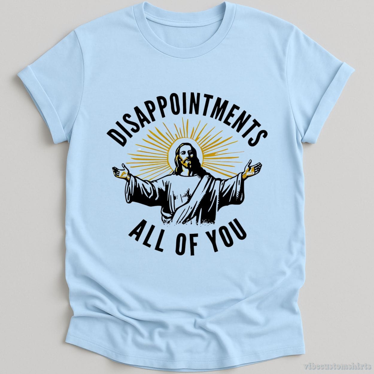 T-Shirt Light Blue / S Disappointments All Of You Jesus Meme Shirt