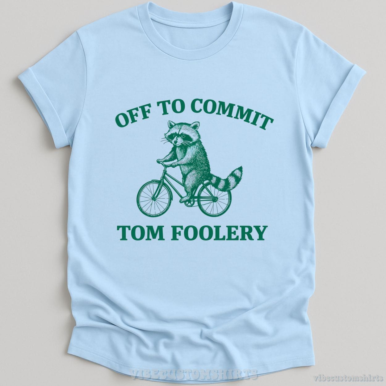 T-Shirt Light Blue / S Off To Commit Tom Foolery Raccoon T-Shirt