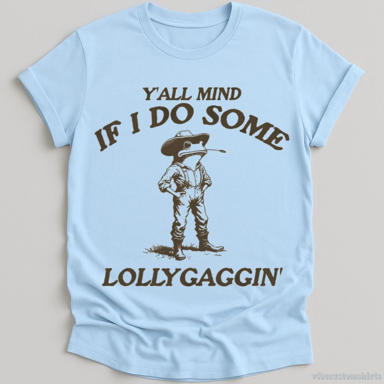 T-Shirt Light Blue / S Y'all Mind If I Do Some Lollygagging Vintage Shirt