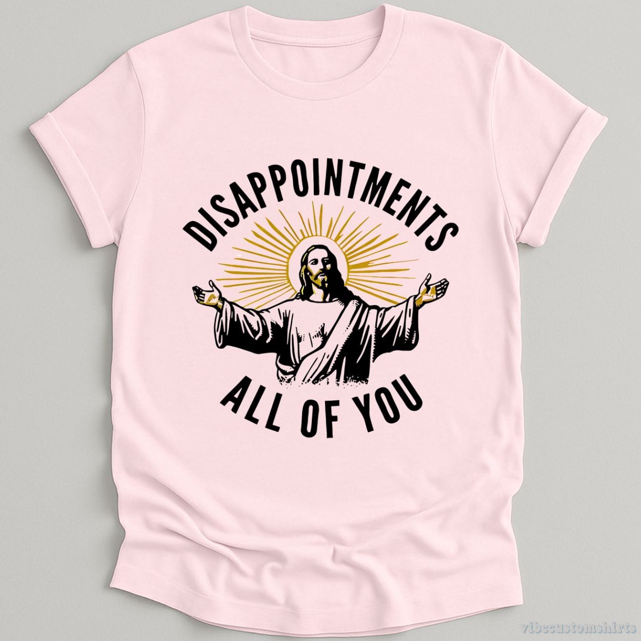 T-Shirt Light Pink / S Disappointments All Of You Jesus Meme Shirt