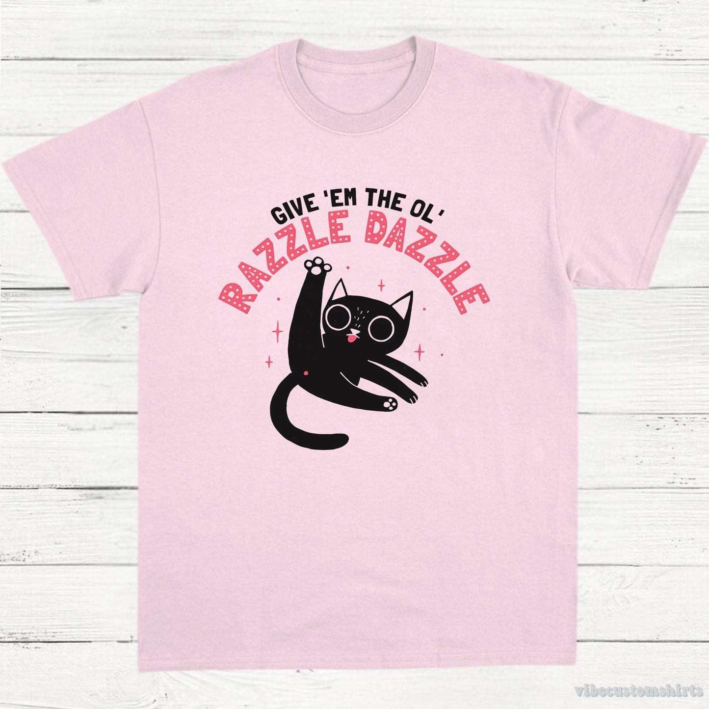 T-Shirt Light Pink / S Give Them The Old Razzle Dazzle Funny Cat T-Shirt