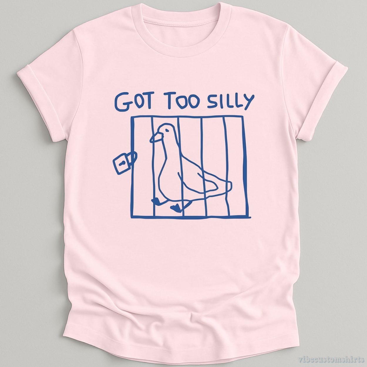 T-Shirt Light Pink / S Got Too Silly Funny Goose Shirt