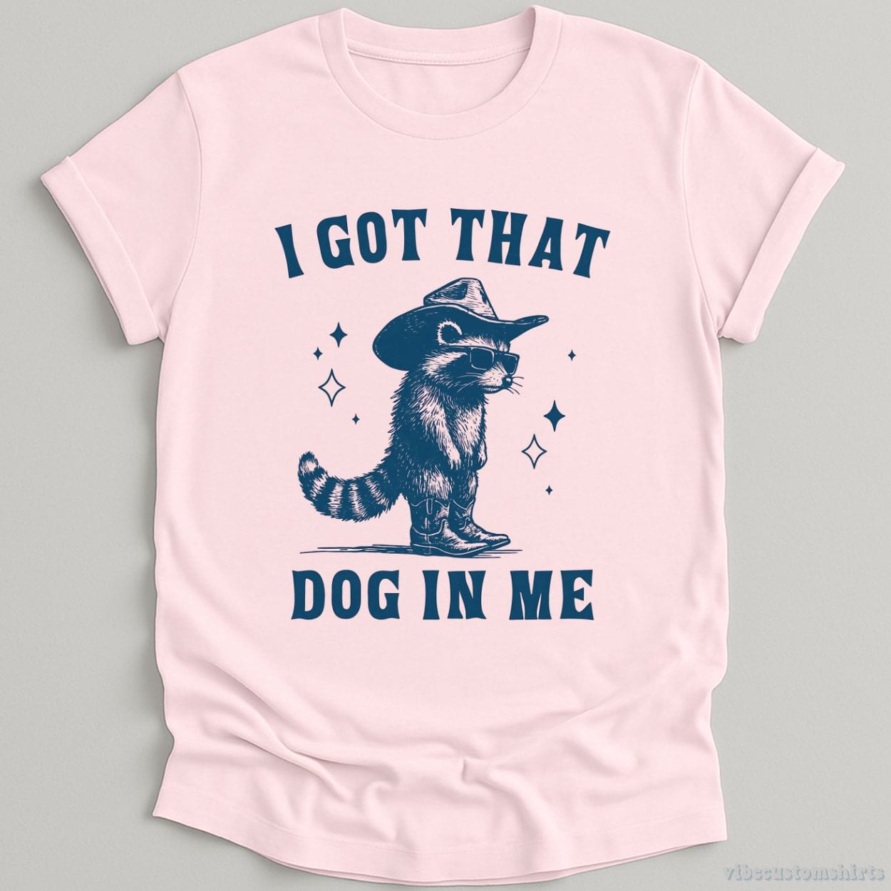 T-Shirt Light Pink / S I Got That Dog in Me Cowboy Raccoon Shirt