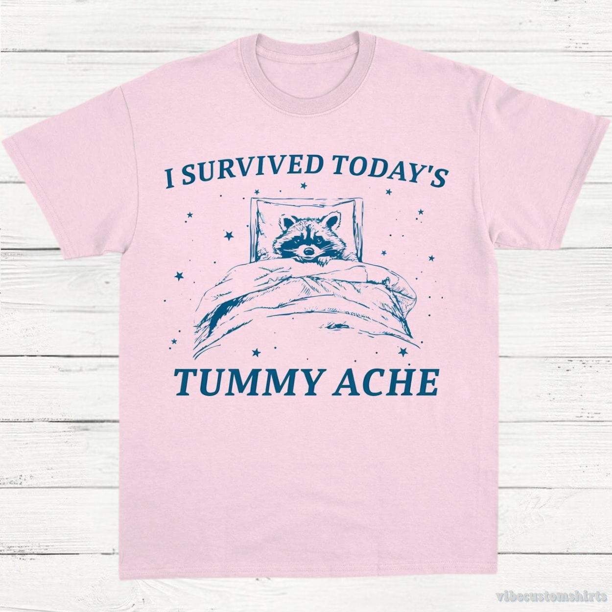 T-Shirt Light Pink / S I Survived Today's Tummy Ache Meme Shirt
