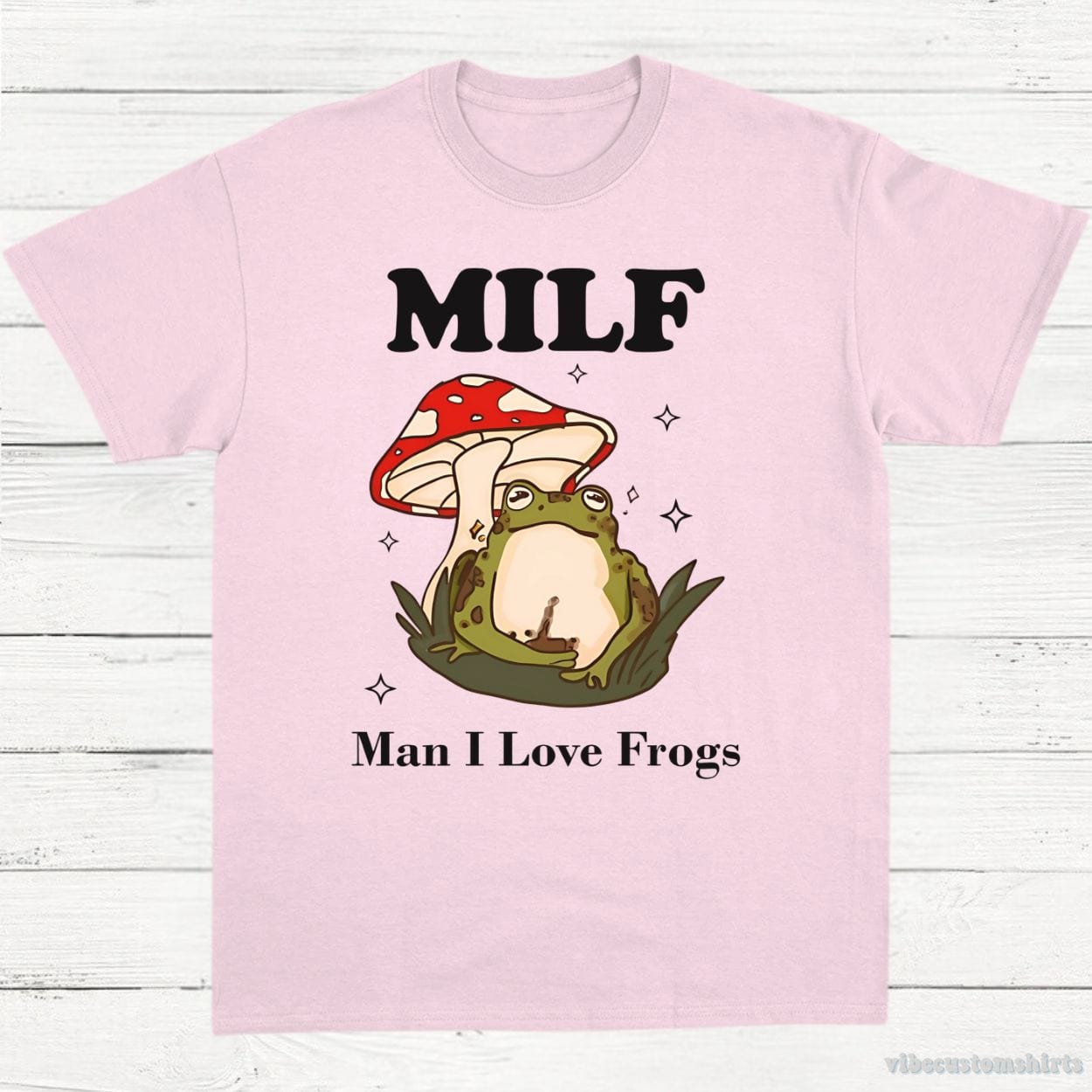 T-Shirt Light Pink / S Man I Love Frogs(MILF) Shirt