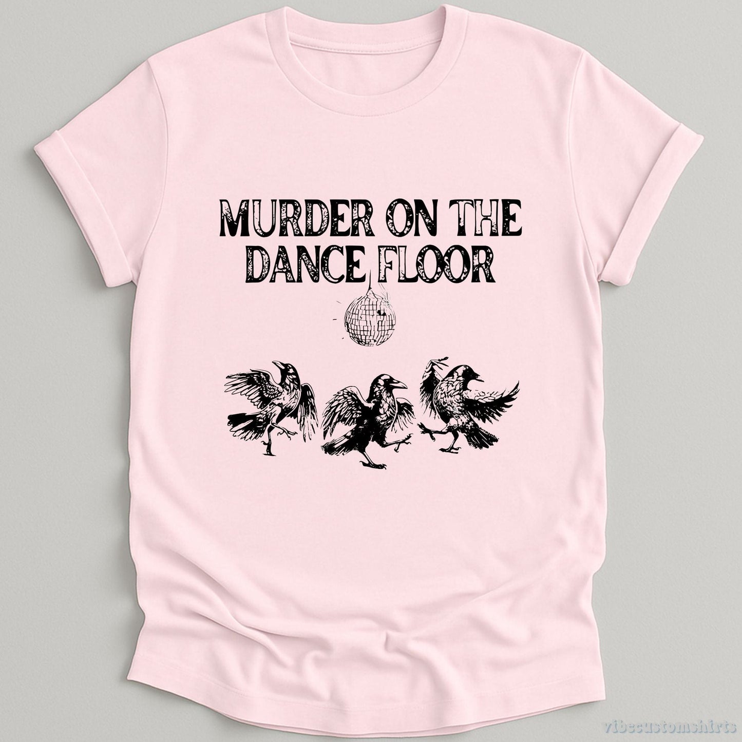 T-Shirt Light Pink / S Murder On The Dance Floor Funny Shirt
