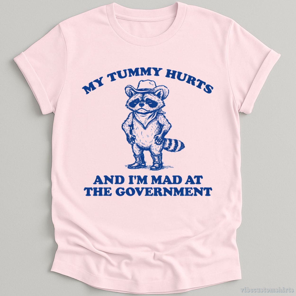 T-Shirt Light Pink / S My Tummy Hurts And I'm Mad At The Government Raccoon Shirt