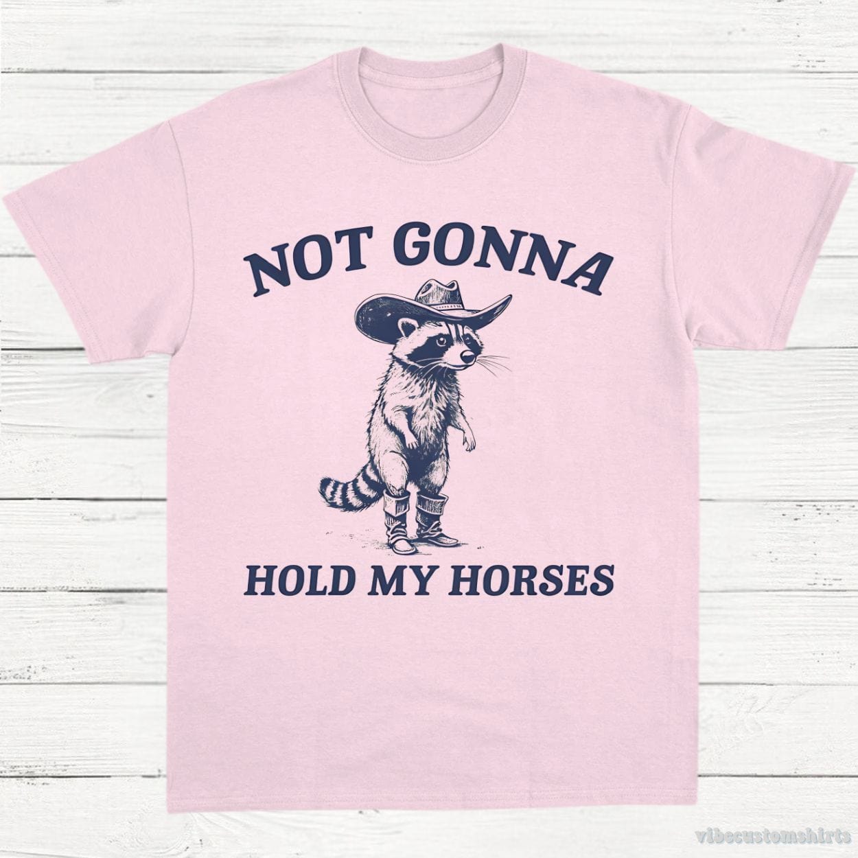 T-Shirt Light Pink / S Not Gonna Hold My Horses Trash Panda Shirt