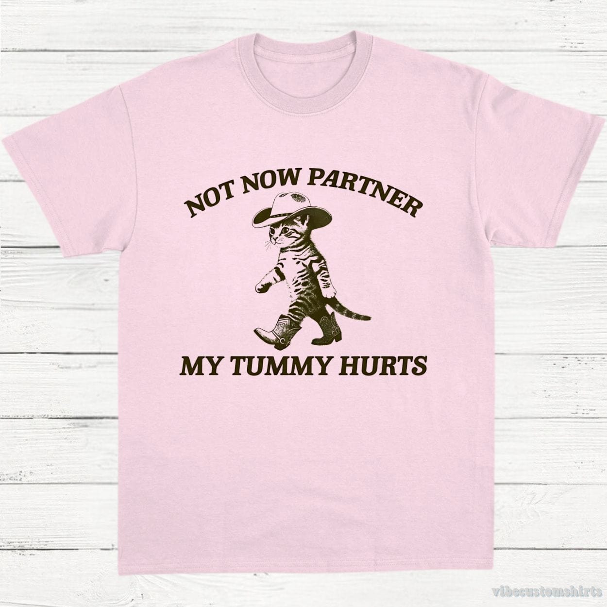 T-Shirt Light Pink / S Not Now Partner My Tummy Hurts Cowboy Cat Shirt