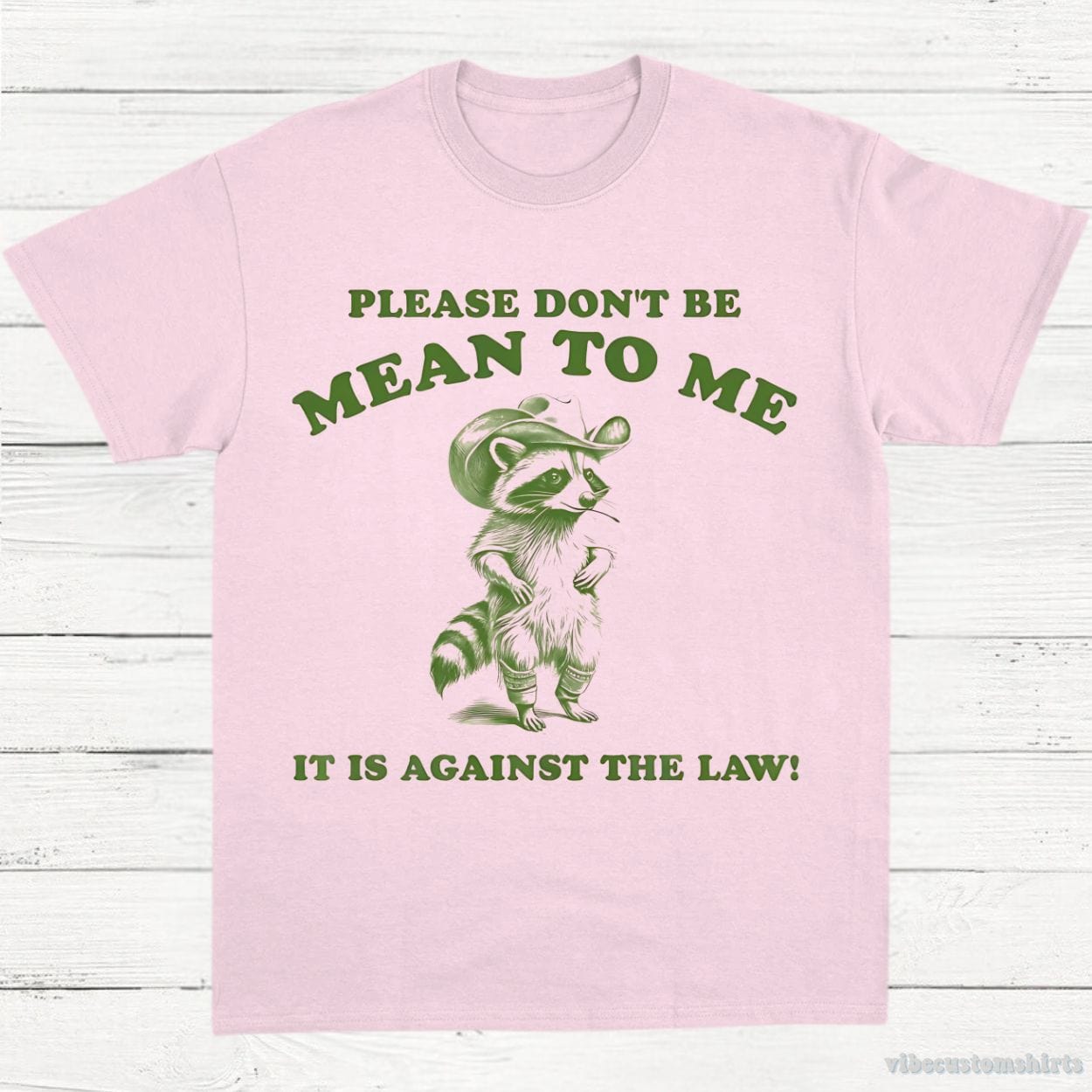 T-Shirt Light Pink / S Please Don't Be Mean To Me It Is Against The Law T-Shirt