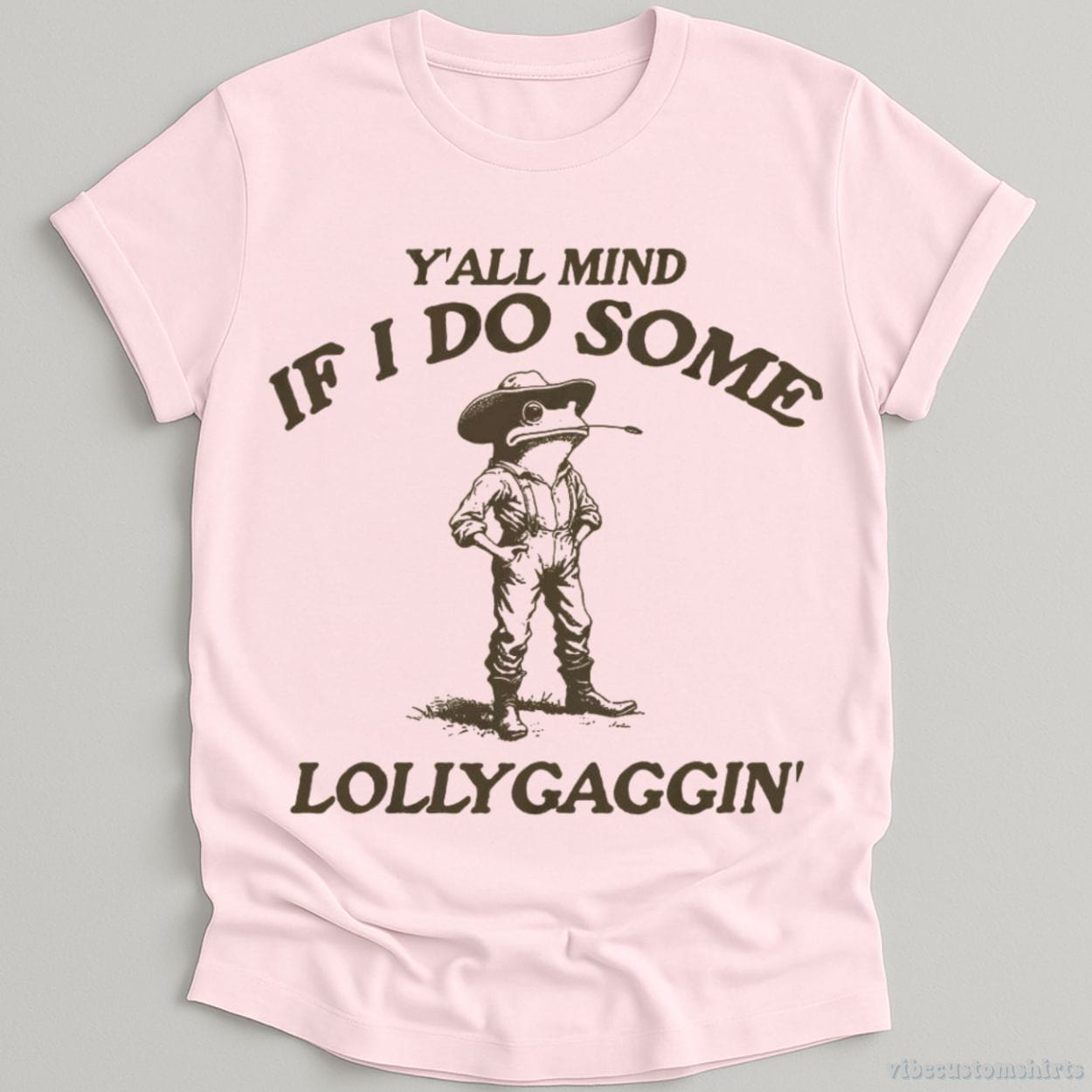 T-Shirt Light Pink / S Y'all Mind If I Do Some Lollygagging Vintage Shirt