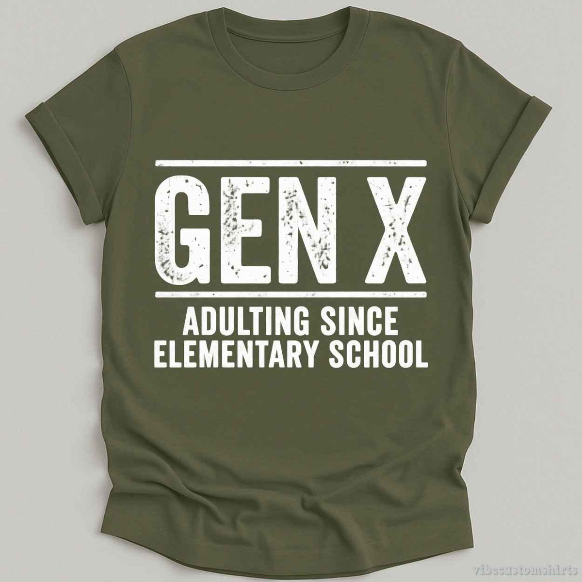 T-Shirt Military Green / S Gen X Adulting Since Elementary School Shirt