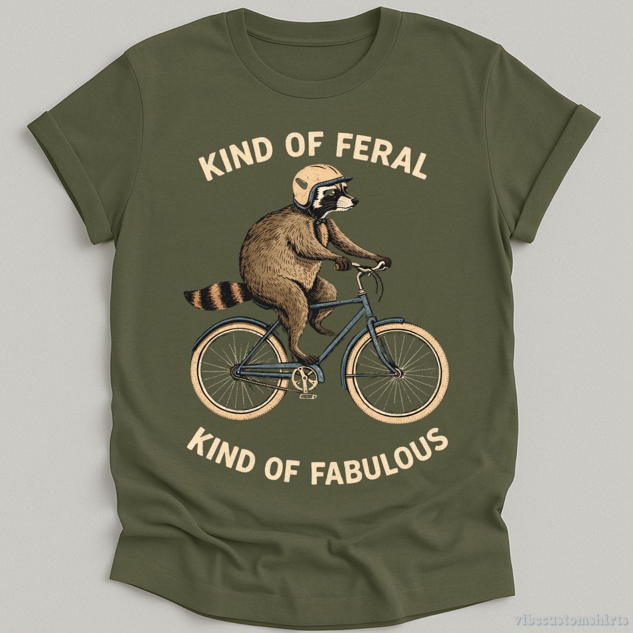 T-Shirt Military Green / S Kind Of Feral Kind of Fabulous Raccoon Shirt