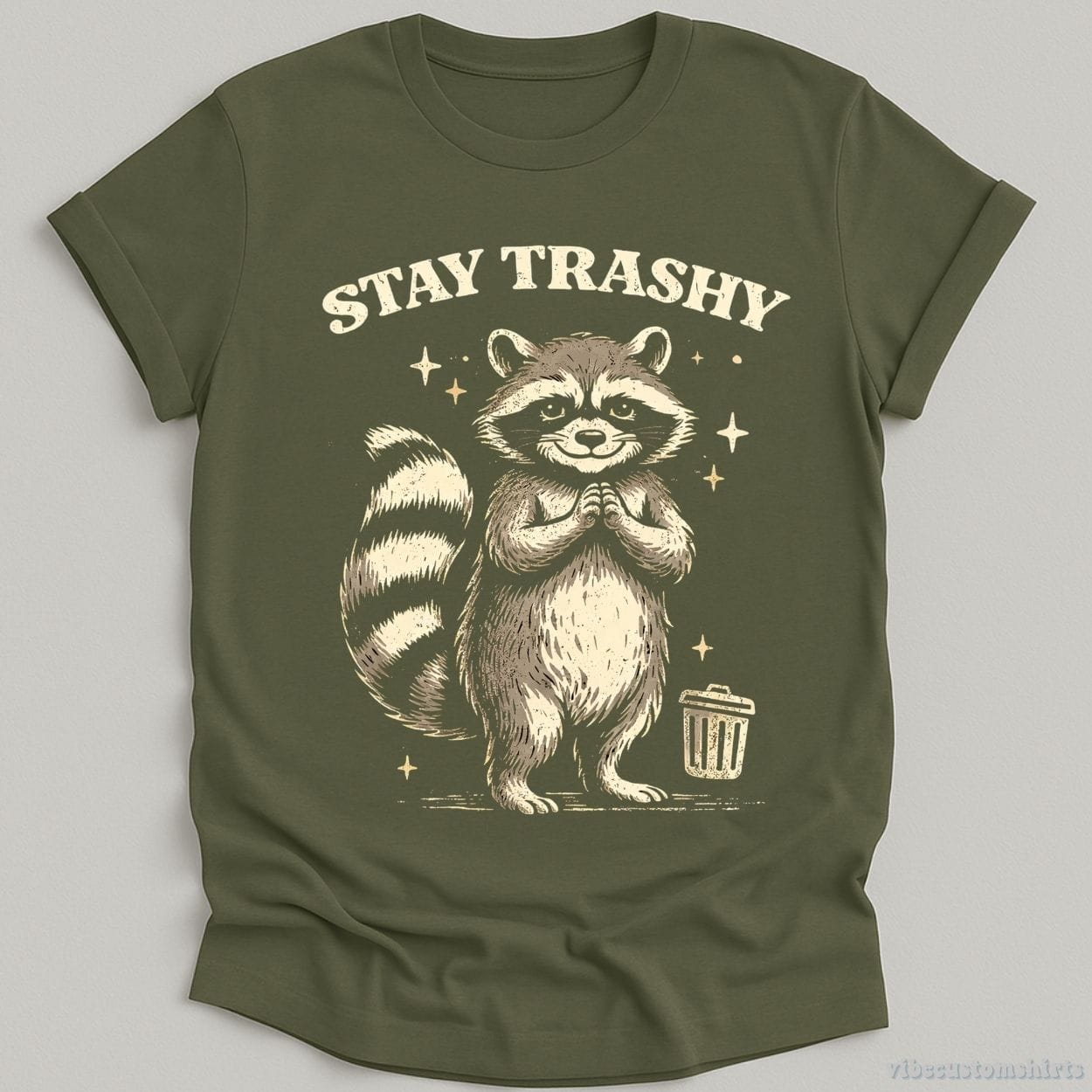 T-Shirt Military Green / S Stay Trashy Funny Raccoon Shirt