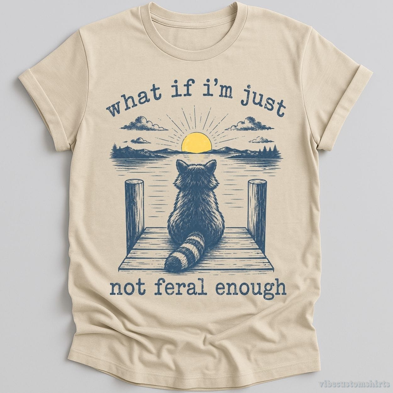 T-Shirt Natural / S What if I'm Just Not Feral Enough Raccoon Shirt