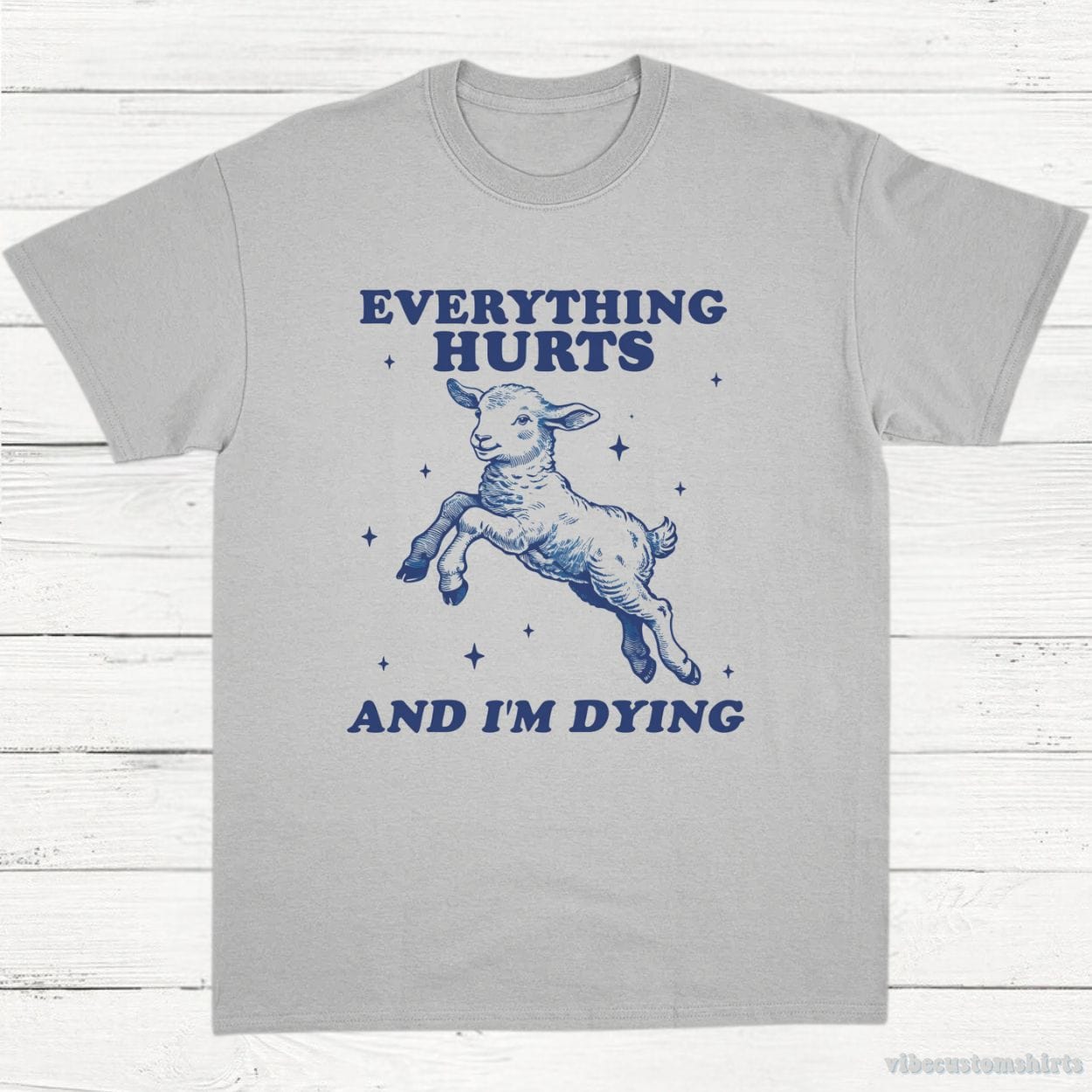 T-Shirt Sport Grey / S Everything Hurts And I'm Dying Baby Lamb Sheep Shirt