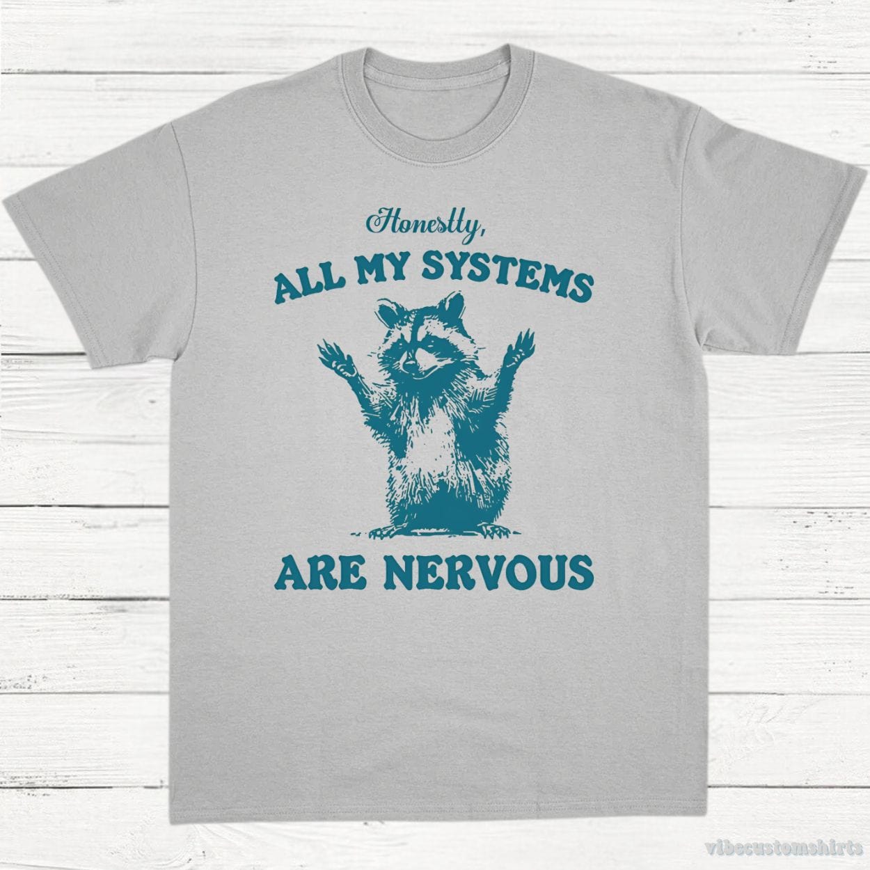 T-Shirt Sport Grey / S Honestly All My Systems are Nervous Raccoon Shirt