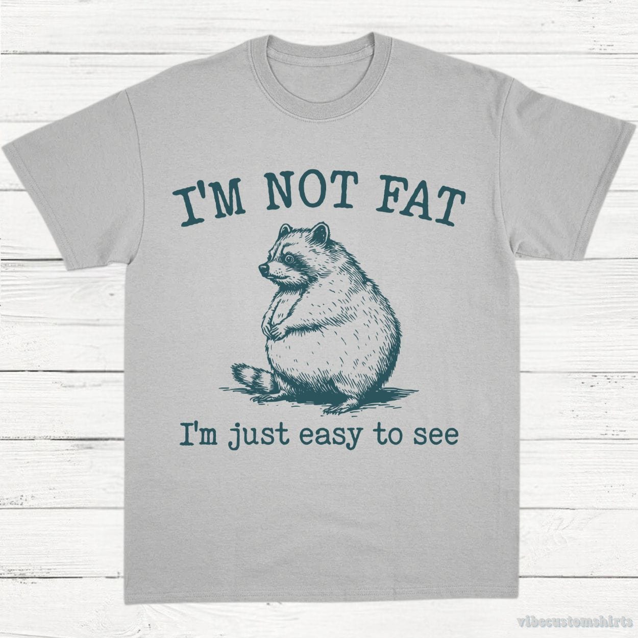 T-Shirt Sport Grey / S I'm Not Fat I'm Just Easy To See Funny Raccoon Shirt