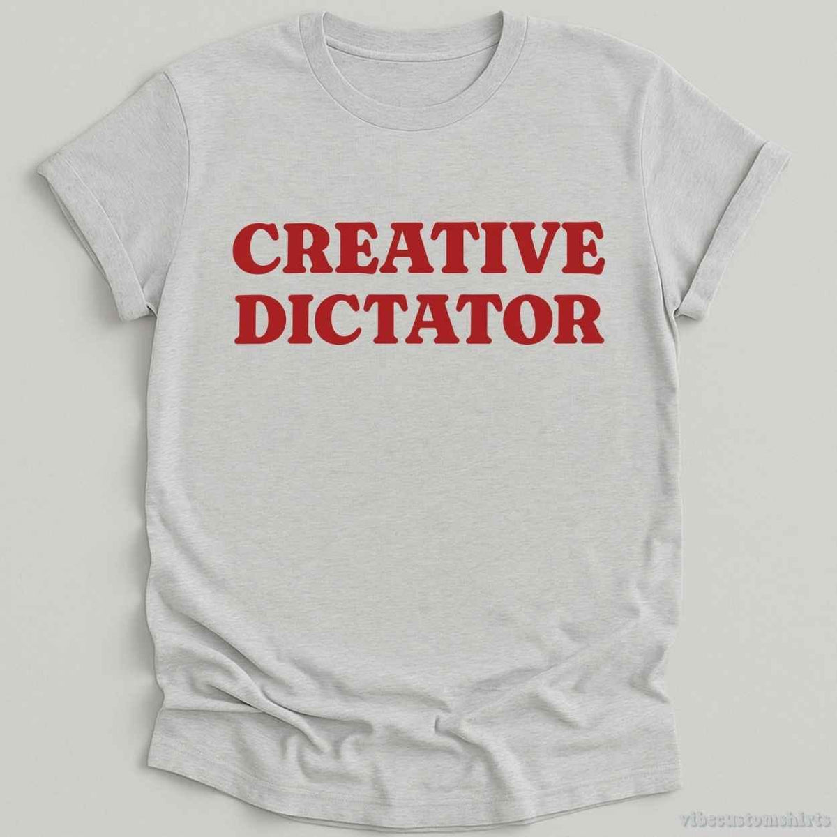 Creative Dictator Retro Funny Shirt