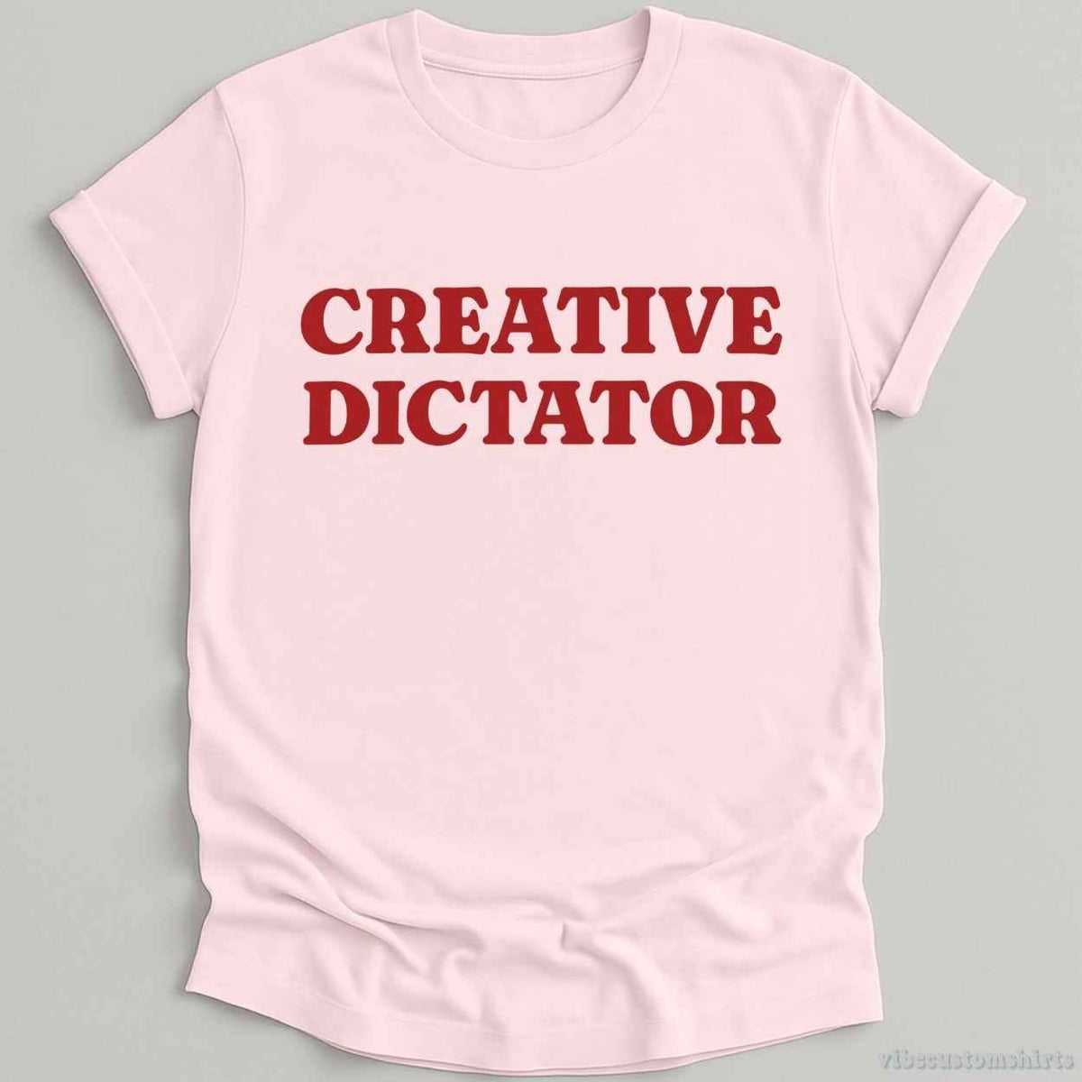 Creative Dictator Retro Funny Shirt