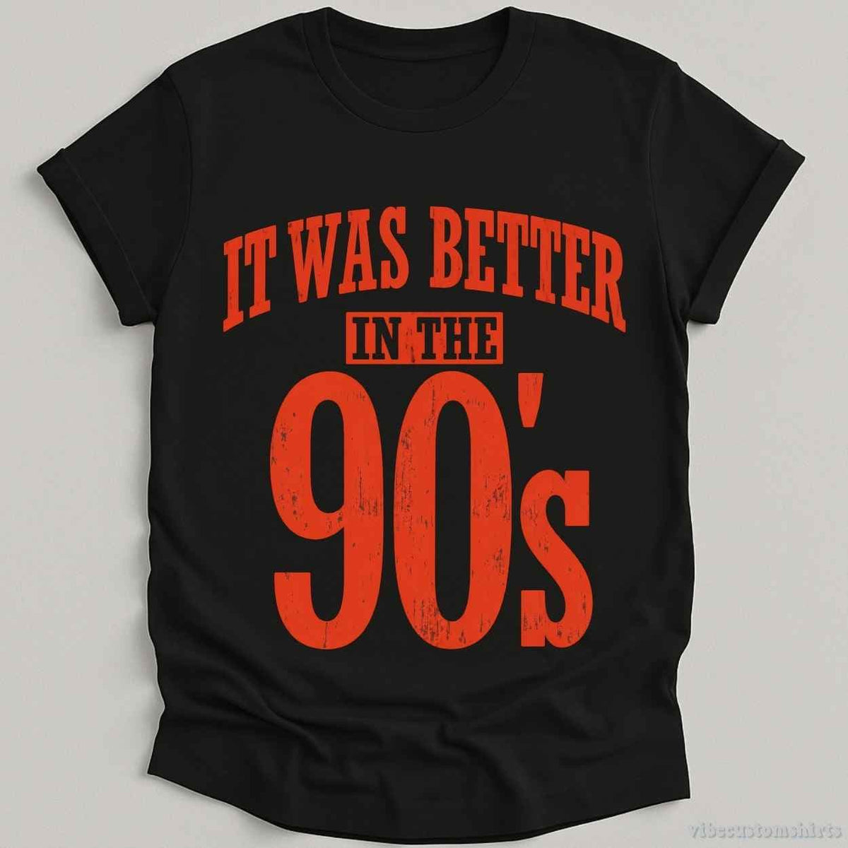 It Was Better in The 90s Vintage Shirt