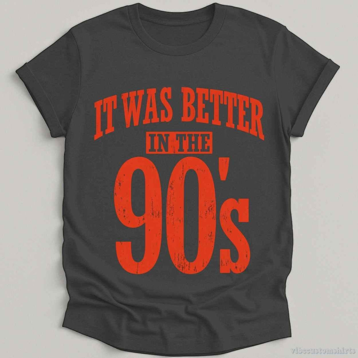 It Was Better in The 90s Vintage Shirt