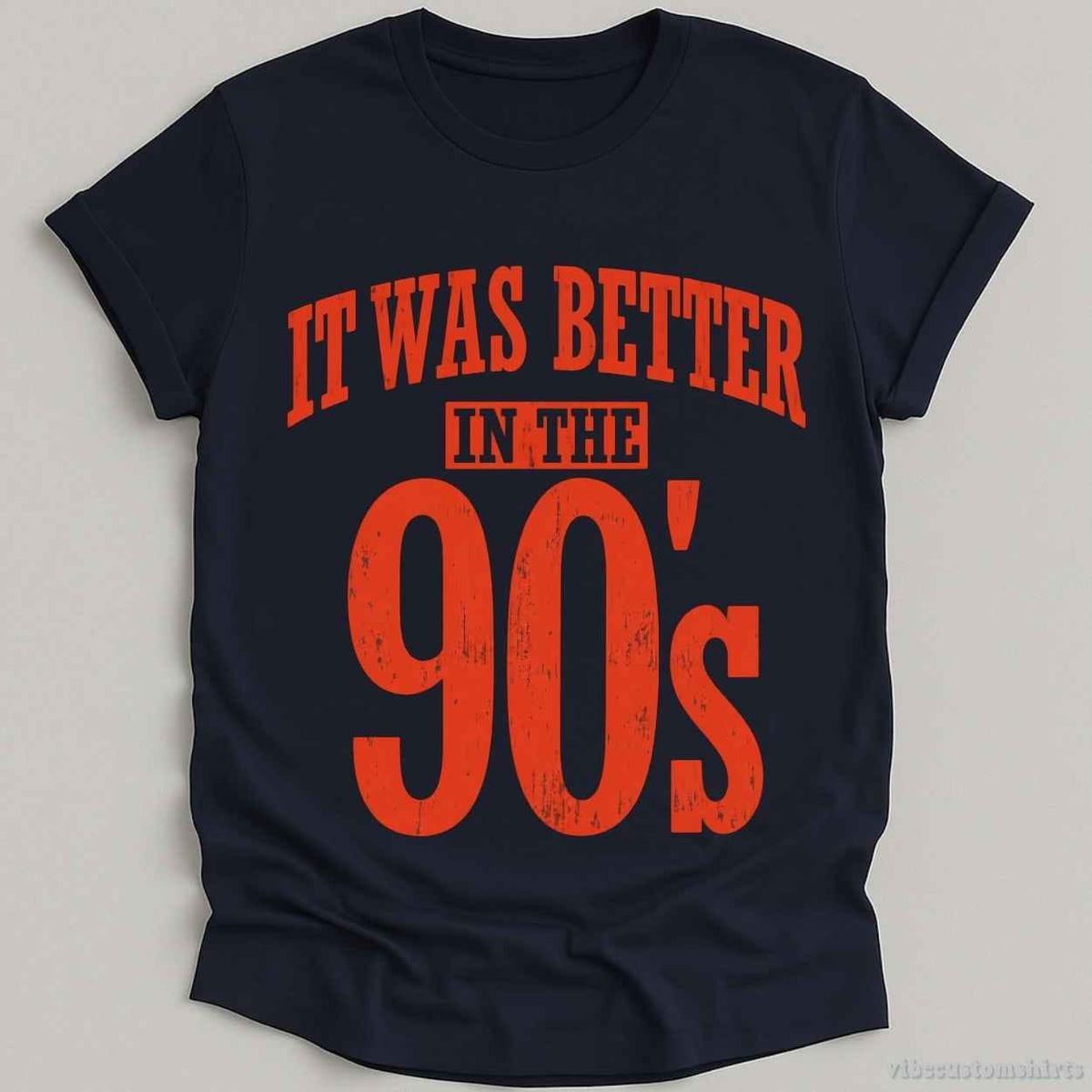 It Was Better in The 90s Vintage Shirt