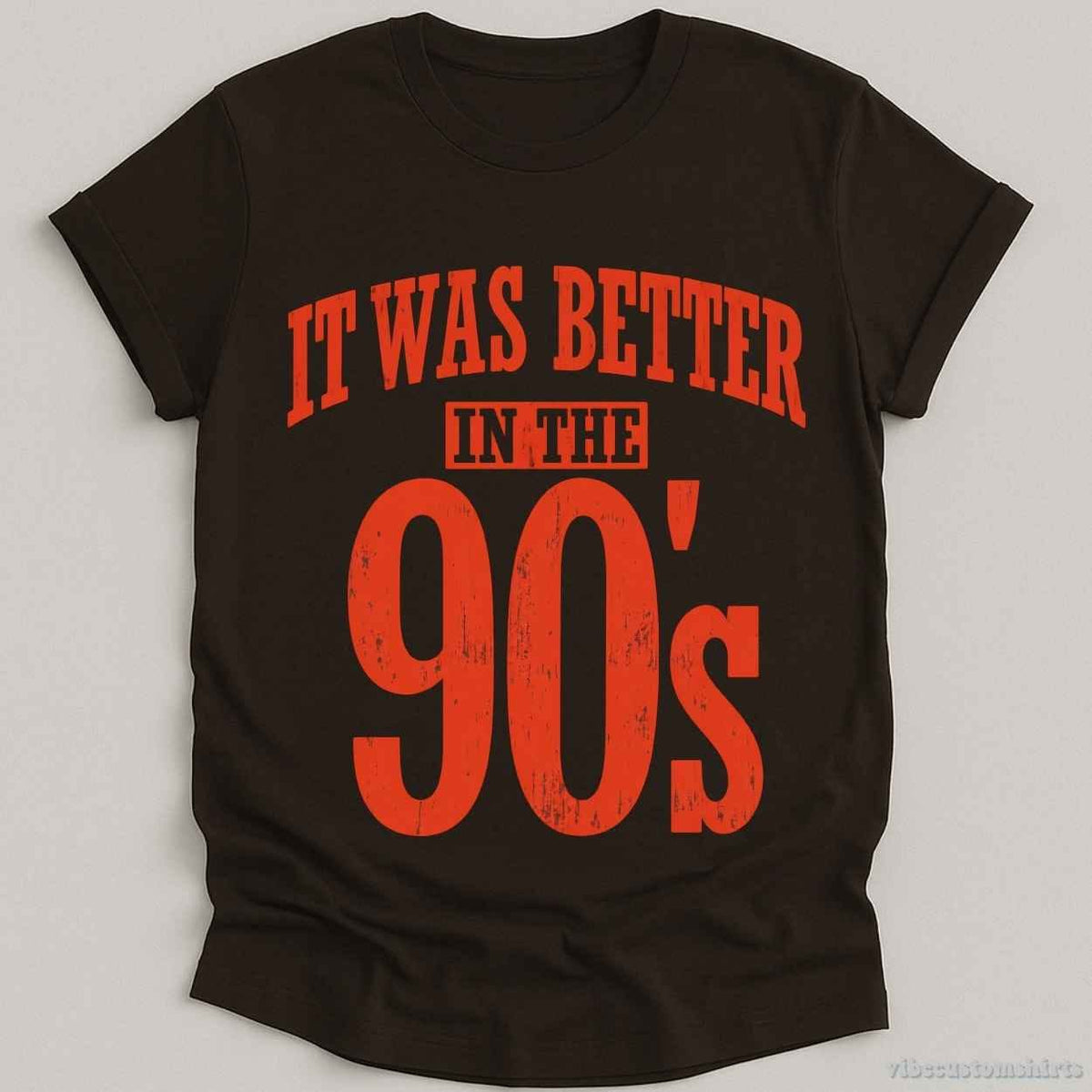 It Was Better in The 90s Vintage Shirt