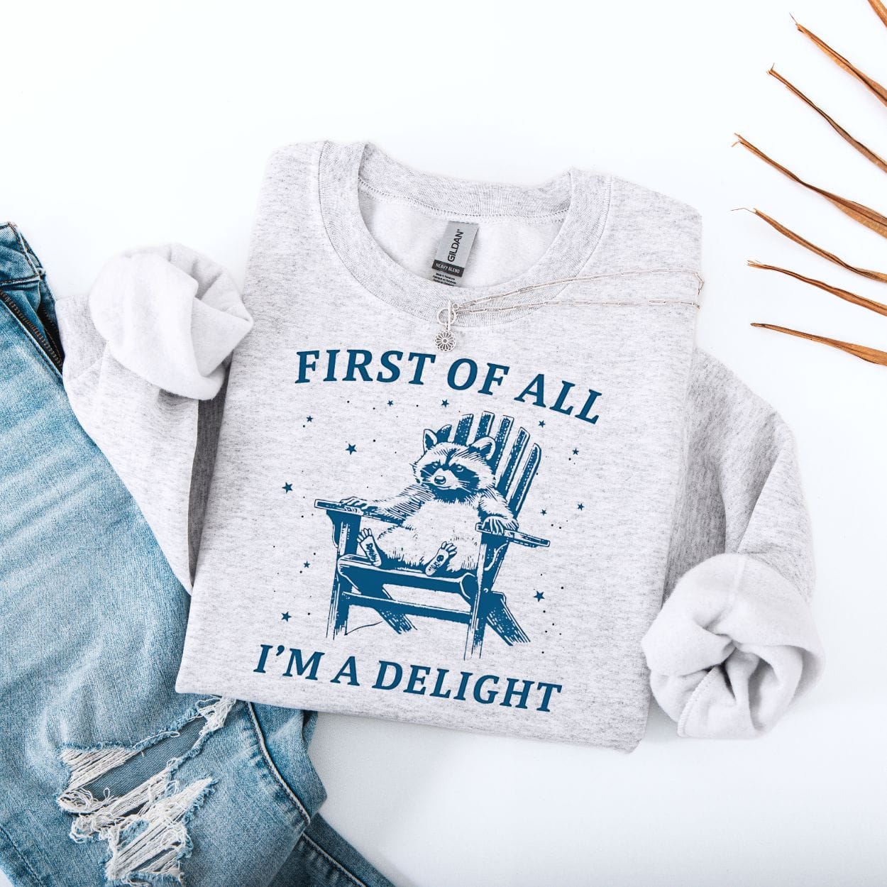 Sweatshirt S / Ash First Of All I'm A Delight Raccoon Sweatshirt