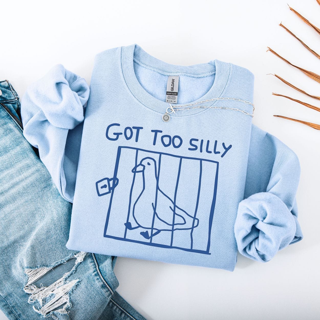 Sweatshirt S / Light Blue Got Too Silly Funny Meme Sweatshirt