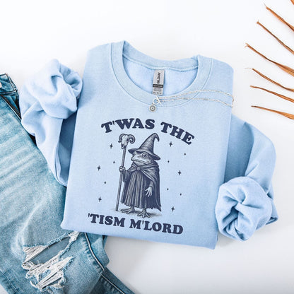 Sweatshirt S / Light Blue It Was The Tism M Lord Sweatshirt