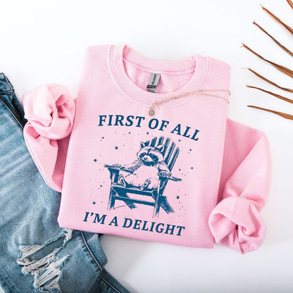 Sweatshirt S / Light Pink First Of All I'm A Delight Raccoon Sweatshirt