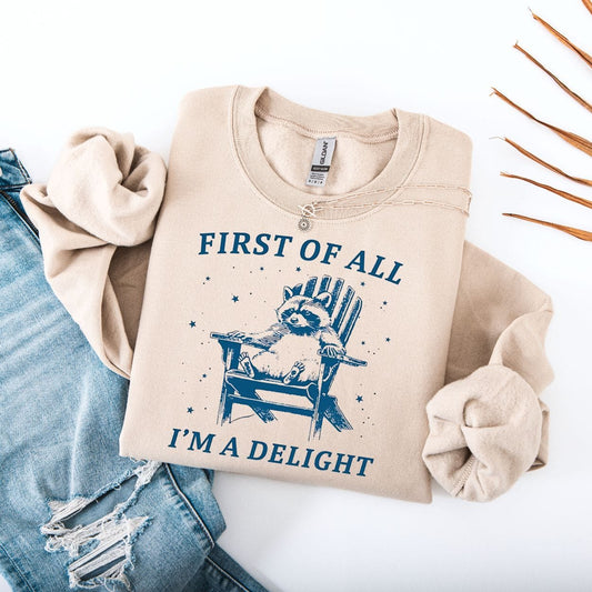 Sweatshirt S / Sand First Of All I'm A Delight Raccoon Sweatshirt