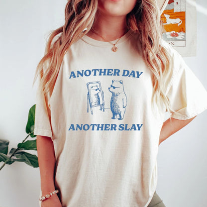 T-Shirt Another Day Another Slay Shirt