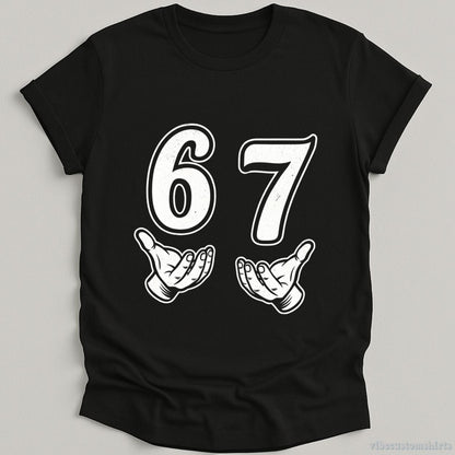 T-Shirt Black / S 6 7 Six Seven Meme Funny Slang Shirt