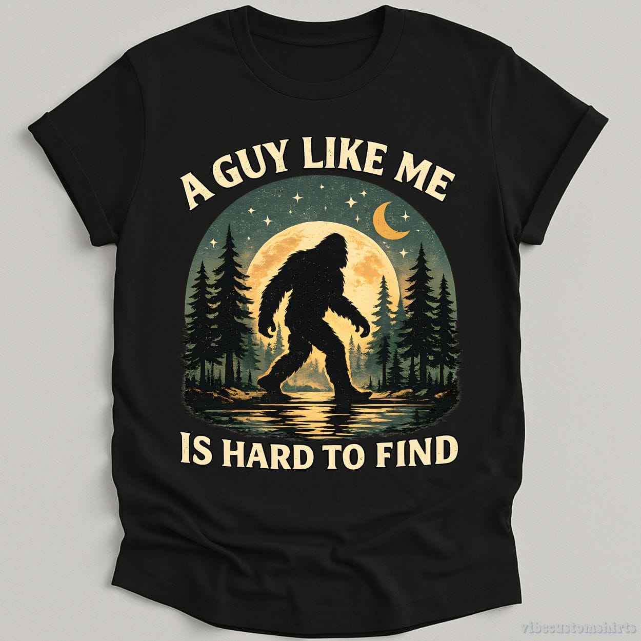 T-Shirt Black / S A Guy Like Me Is Hard To Find Funny Bigfoot Sasquatch Shirt
