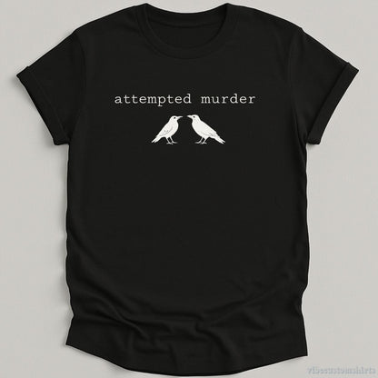 T-Shirt Black / S Attempted Murder Crows Shirt
