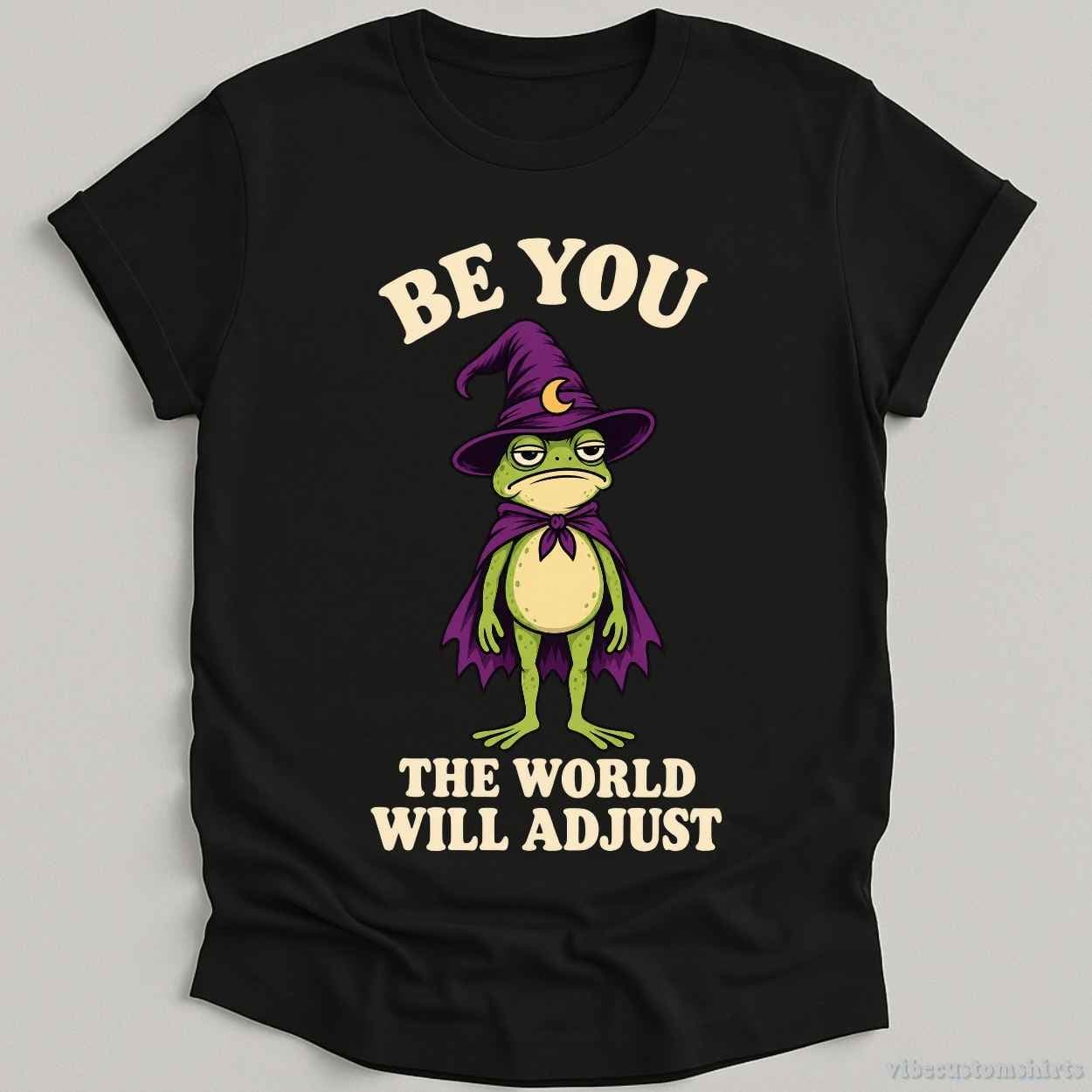 T-Shirt Black / S Be You The World Will Adjust Frog Shirt