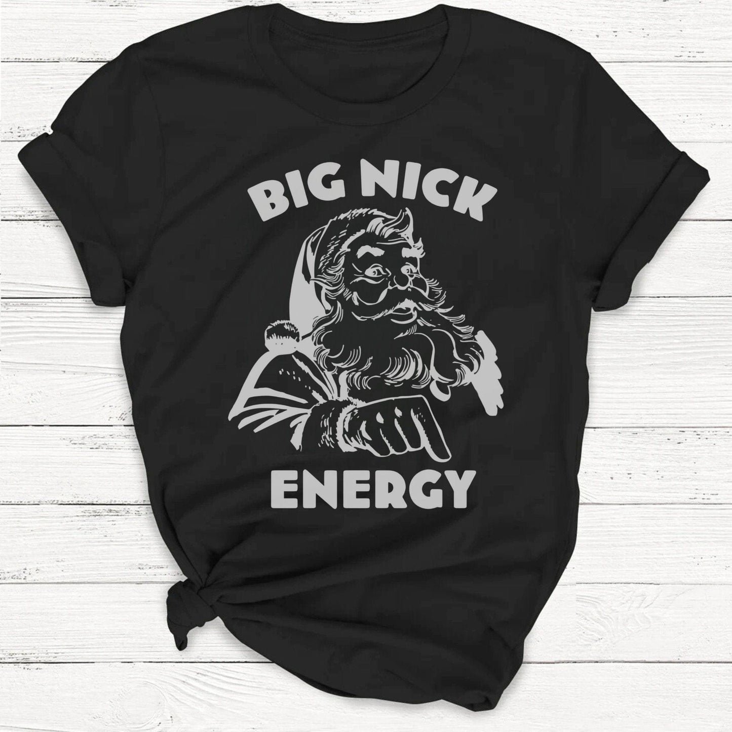 T-Shirt Black / S Big Nick Energy Funny Christmas Santa Clause Shirt