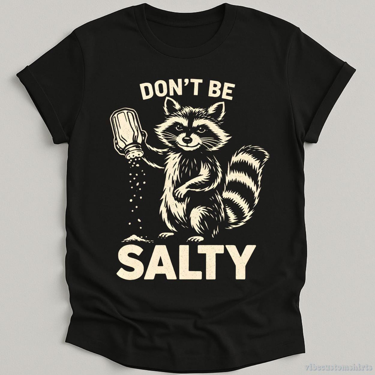 T-Shirt Black / S Don't Be Salty Raccoon Shirt
