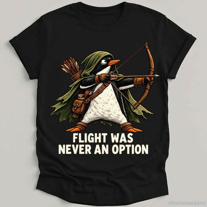 T-Shirt Black / S Flight Was Never An Option Fighter Penguin Shirt