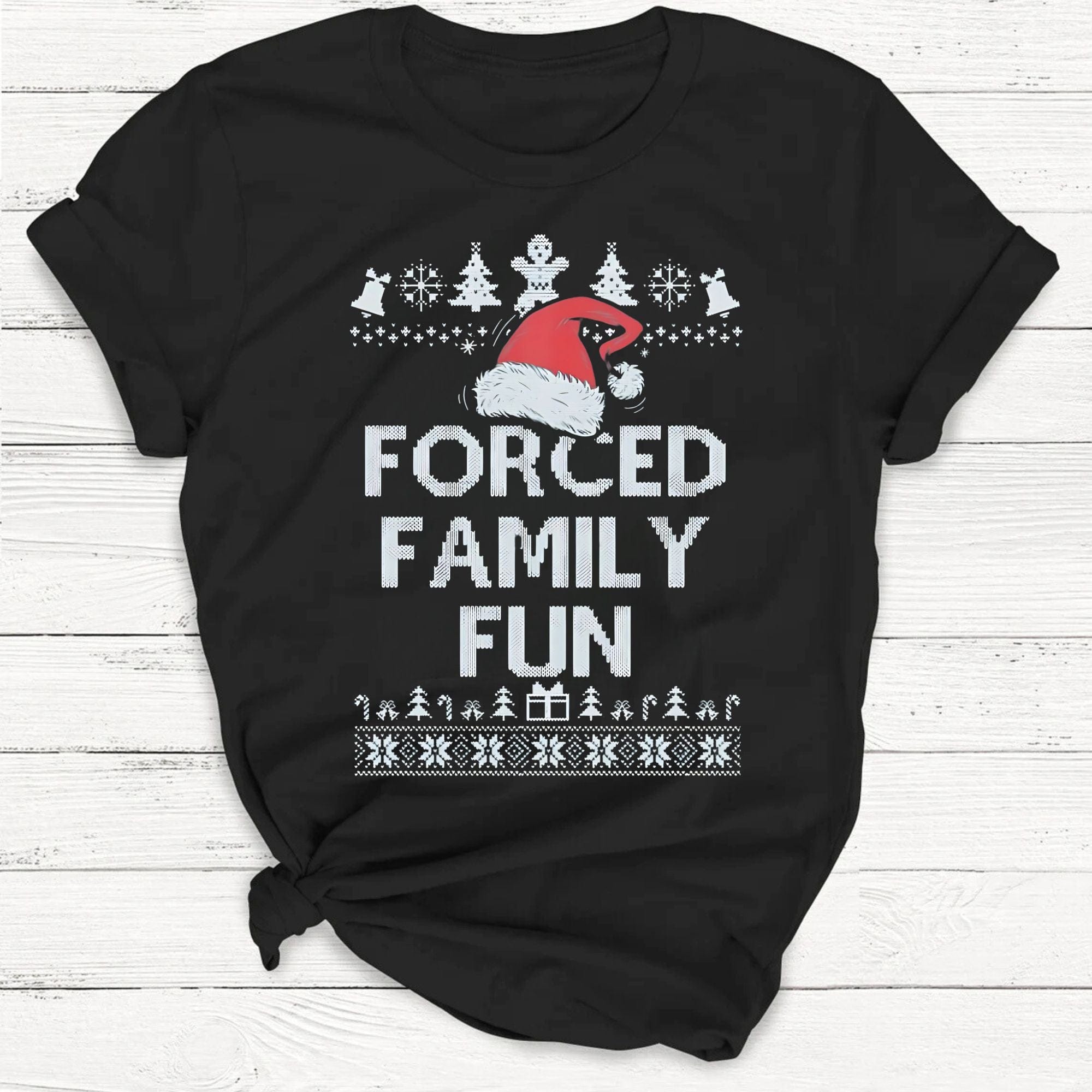 Forced Family Fun T Shirt Sarcastic Funny Christmas Shirt Vibe Custom Shirts