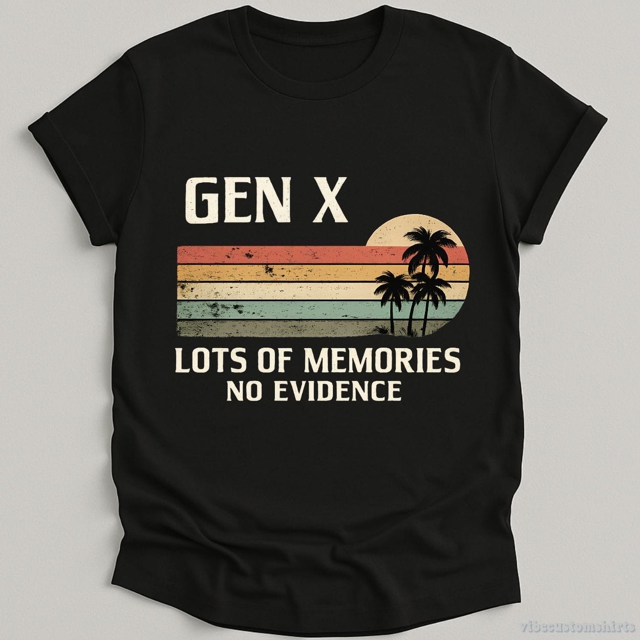 T-Shirt Black / S Gen X Lots Of Memories No Evidence Humorous Shirt