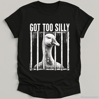 T-Shirt Black / S Got Too Silly Vintage Goose Meme Shirt