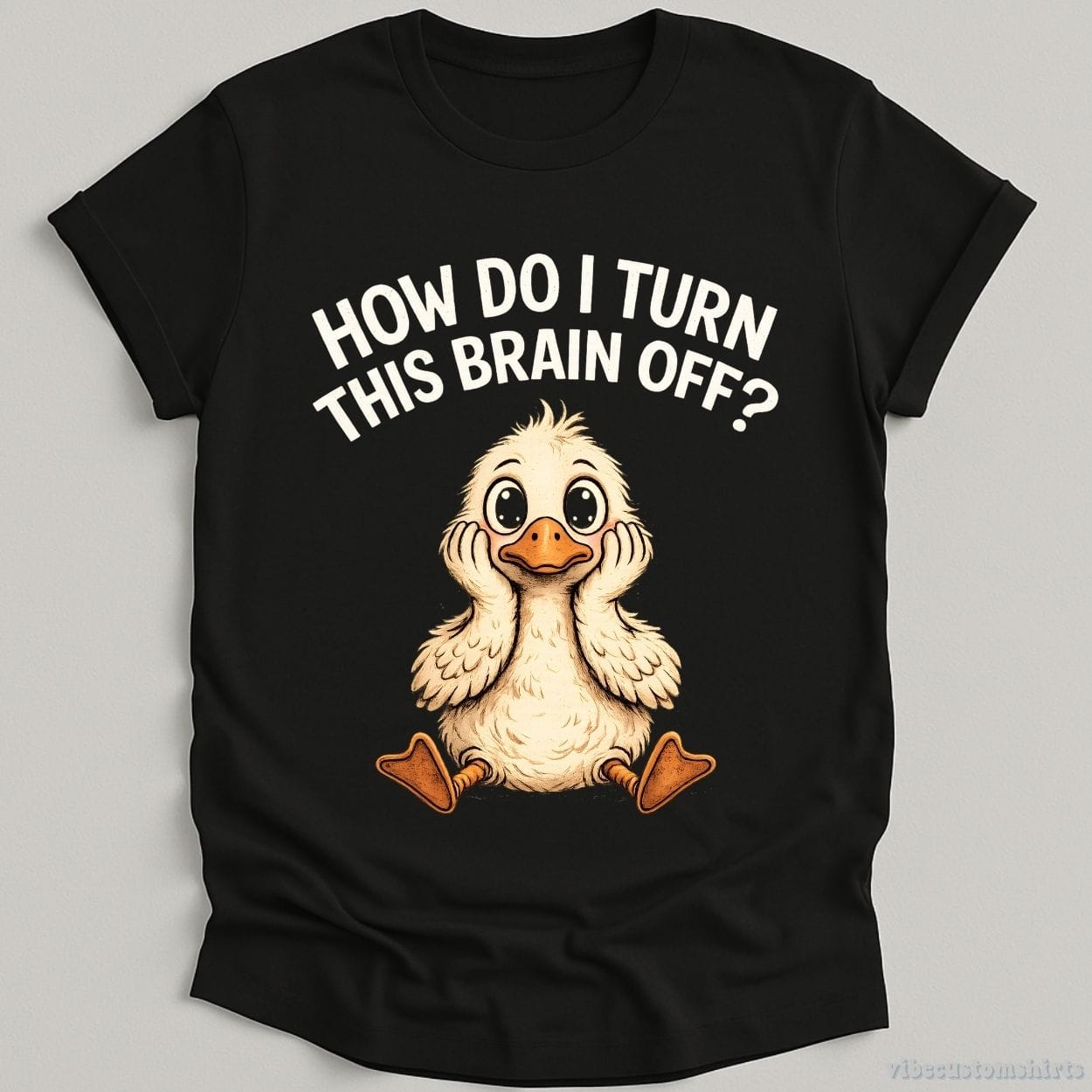 T-Shirt Black / S How Do I Turn This Brain Off Sarcastic Duck Shirt