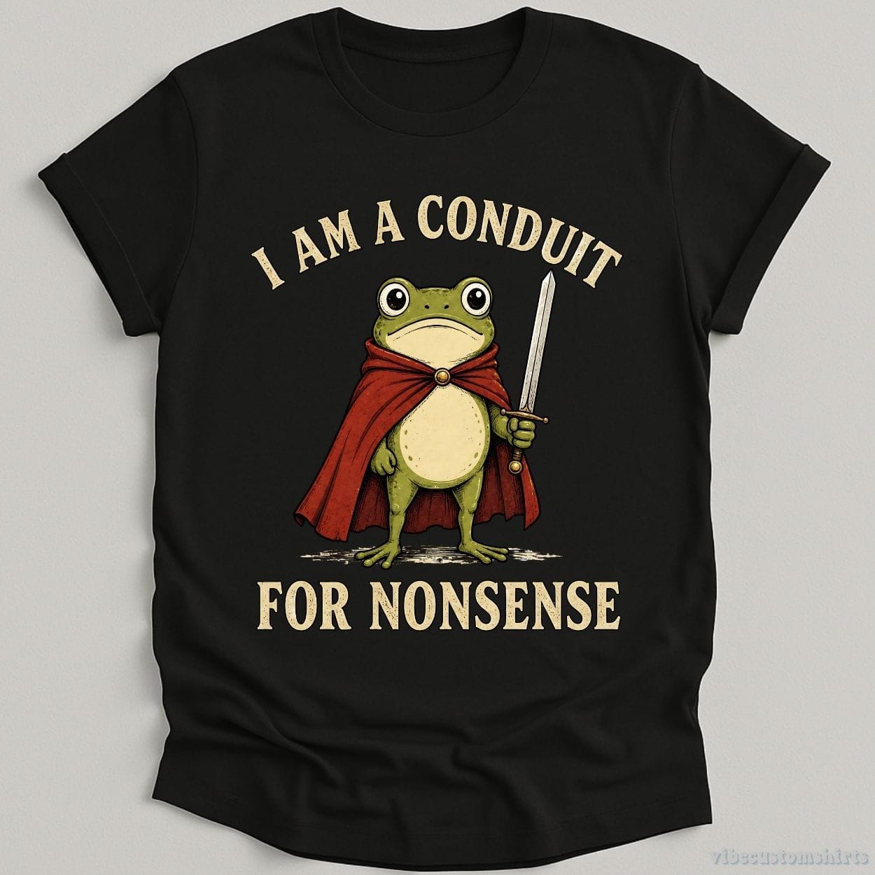 T-Shirt Black / S I Am A Conduit For Nonsense Frog Knight Shirt