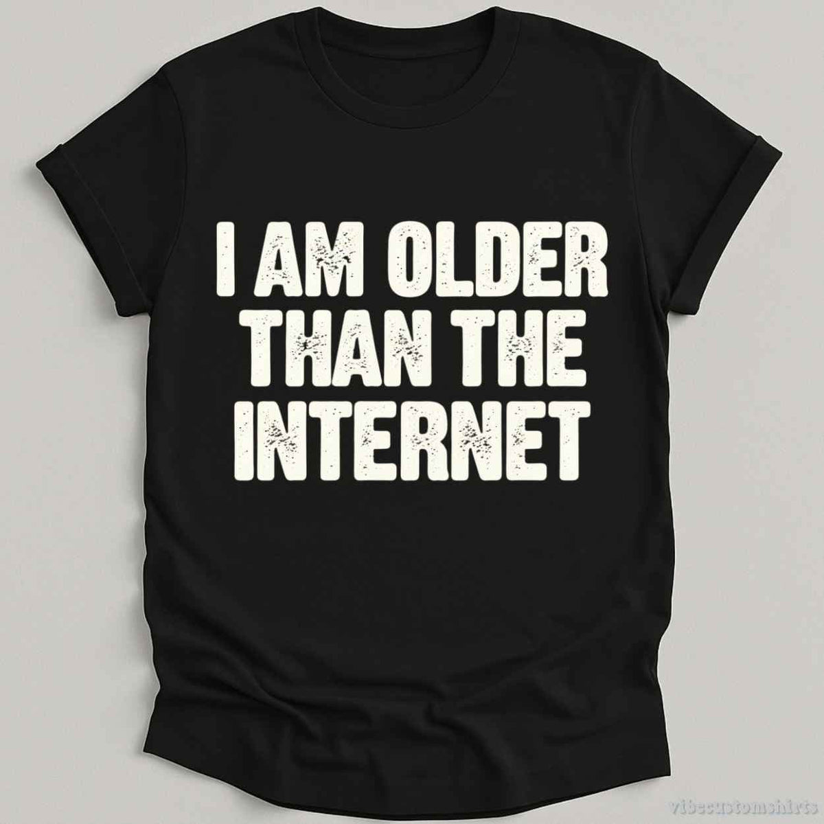 T-Shirt Black / S I Am Older Than The Internet Shirt