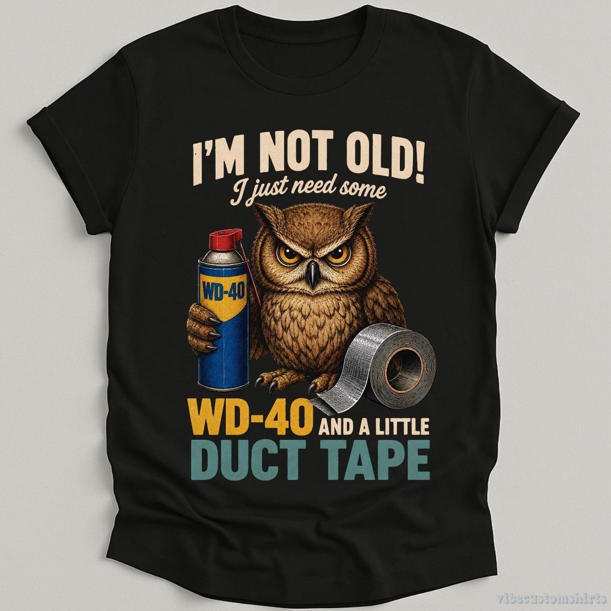 T-Shirt Black / S I'm Not Old I Just Need Some Wd-40 And A Little Duct Tape Owl Shirt